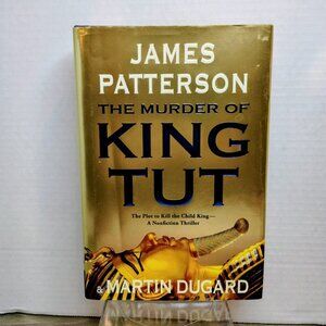 JAMES PATTERSON The Murder of King Tut First Ed. First Print Hardcover Book